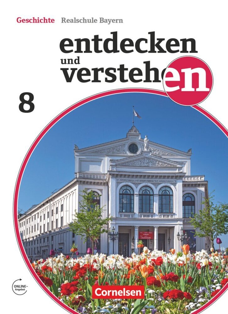 Entdecken und verstehen - Geschichtsbuch - Realschule Bayern - Ausgabe ab 2018 - 8. Jahrgangsstufe (Kathrin Grashiller)