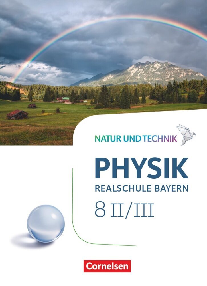 Natur und Technik - Physik Neubearbeitung - Realschule Bayern - Band 8: Wahlpflichtfächergruppe II-III Schülerbuch (Christian Hörter)