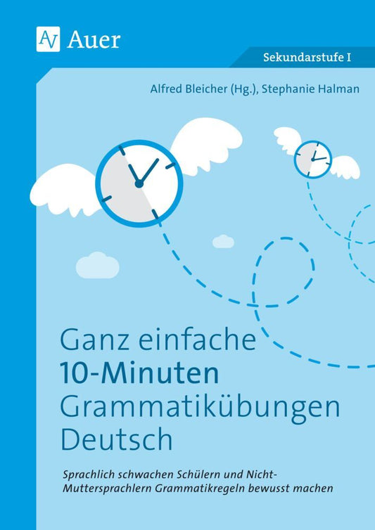 Ganz einfache 10-Minuten-Grammatikübungen Deutsch (Stephanie Halman)