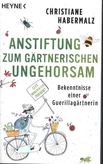Anstiftung zum gärtnerischen Ungehorsam (Christiane Habermalz)
