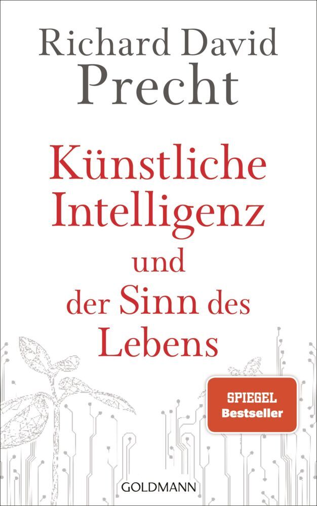 Künstliche Intelligenz und der Sinn des Lebens (Richard David Precht)