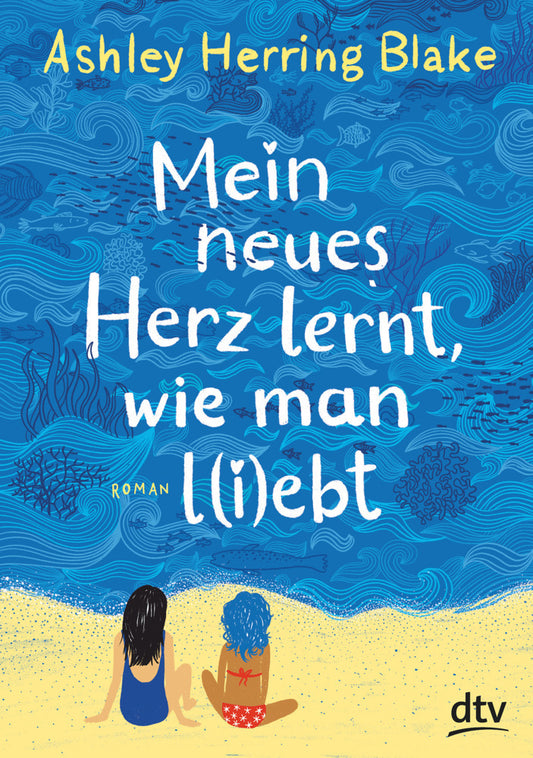 Mein neues Herz lernt, wie man l(i)ebt (Ashley Herring Blake)