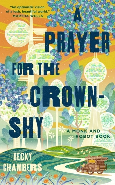 A Prayer for the Crown-Shy (Becky Chambers)