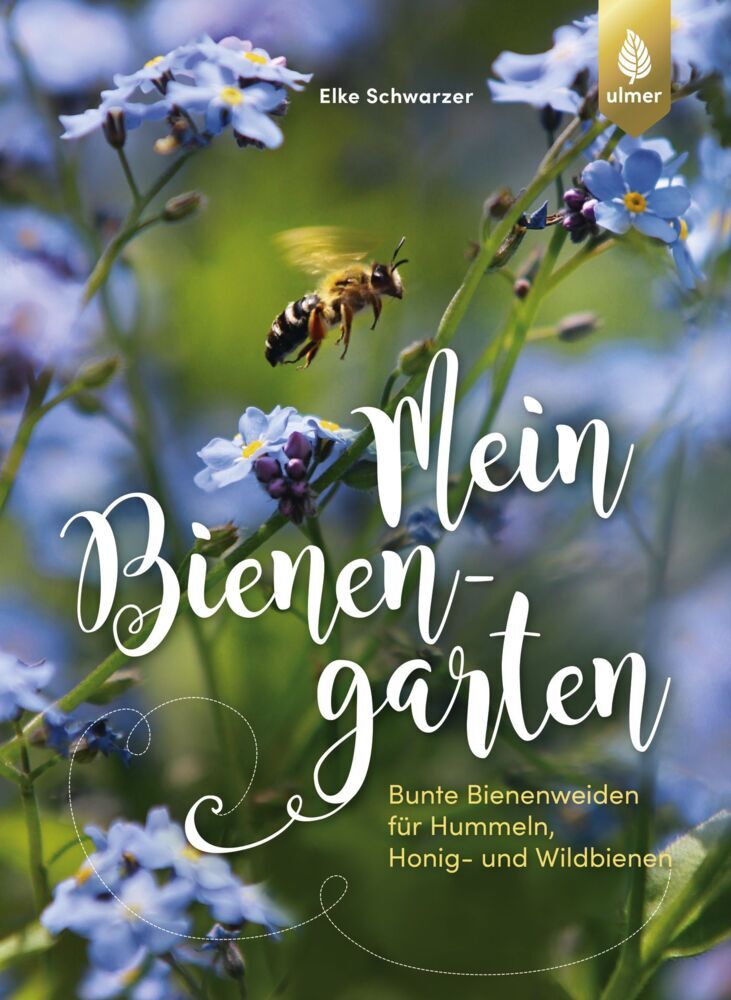Mein Bienengarten (Elke Schwarzer)