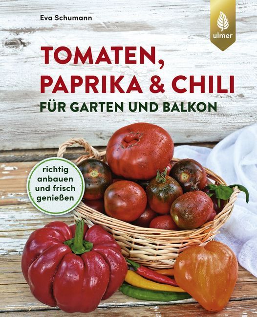 Tomaten, Paprika & Chili für Garten und Balkon (Eva Schumann)