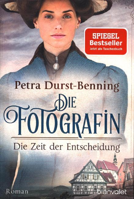 Die Fotografin - Die Zeit der Entscheidung (Petra Durst-Benning)