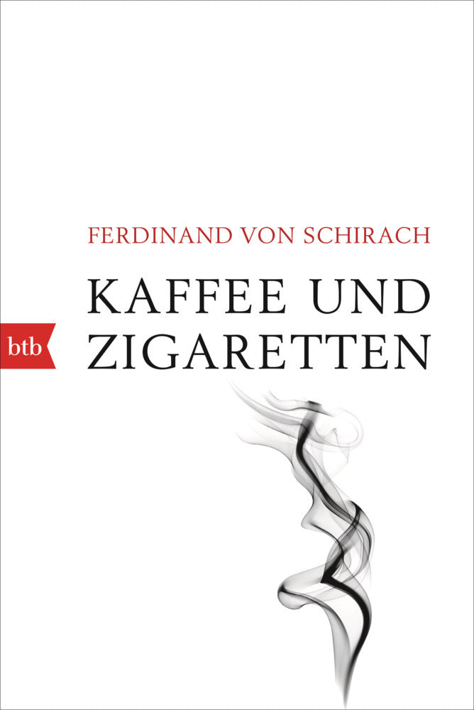 Kaffee und Zigaretten (Ferdinand Von Schirach)