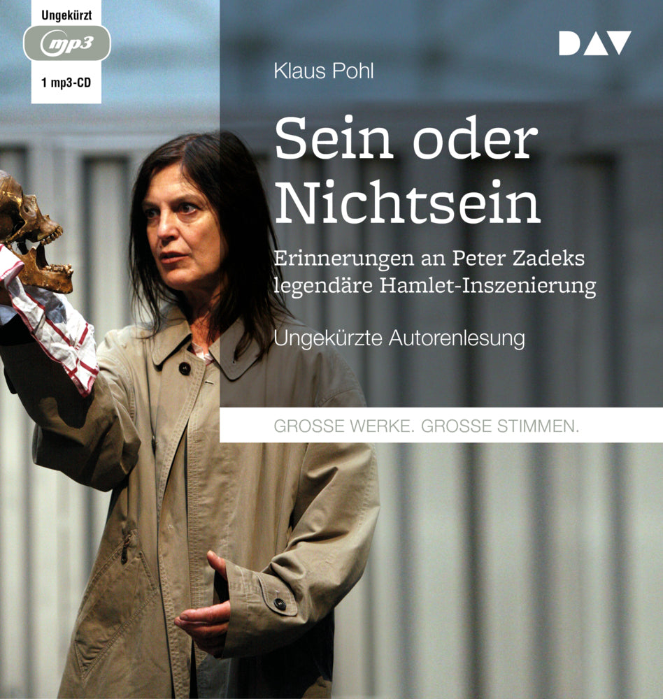 "Sein oder Nichtsein". Erinnerungen an Peter Zadeks legendäre Hamlet-Inszenierung, 1 Audio-CD, 1 MP3 (Klaus Pohl)