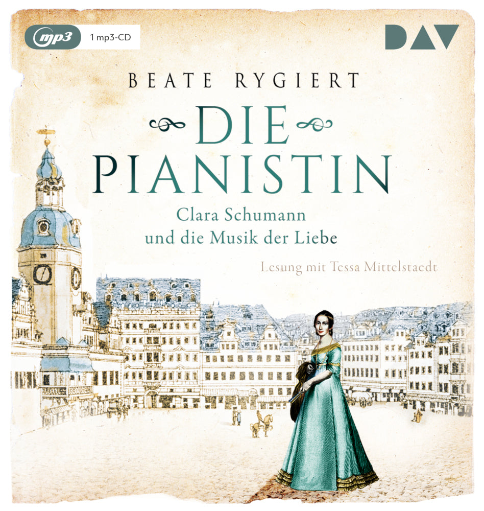Die Pianistin. Clara Schumann und die Musik der Liebe, 1 Audio-CD, 1 MP3 (Beate Rygiert)