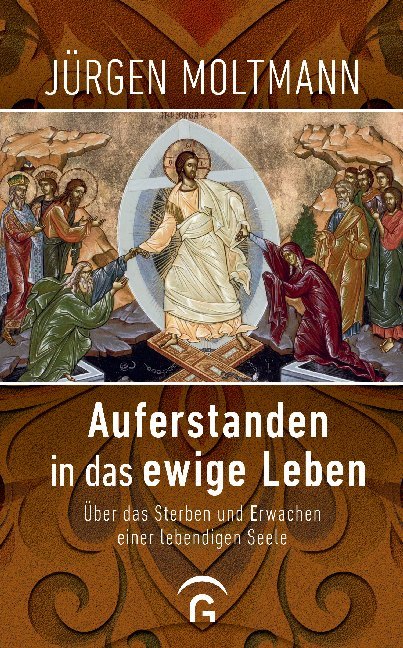 Auferstanden in das ewige Leben (Jürgen Moltmann)