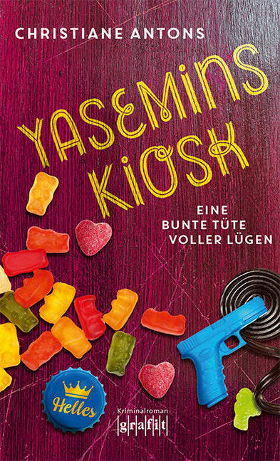 Yasemins Kiosk - Eine bunte Tüte voller Lügen (Christiane Antons)