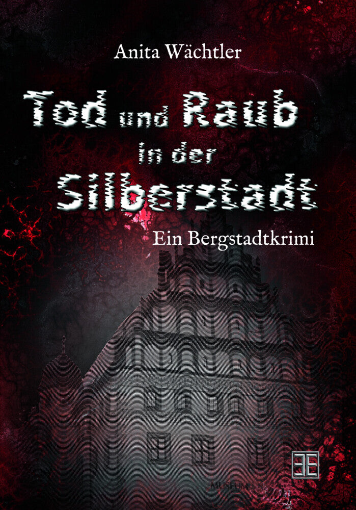 Tod und Raub in der Silberstadt (Anita Wächtler)