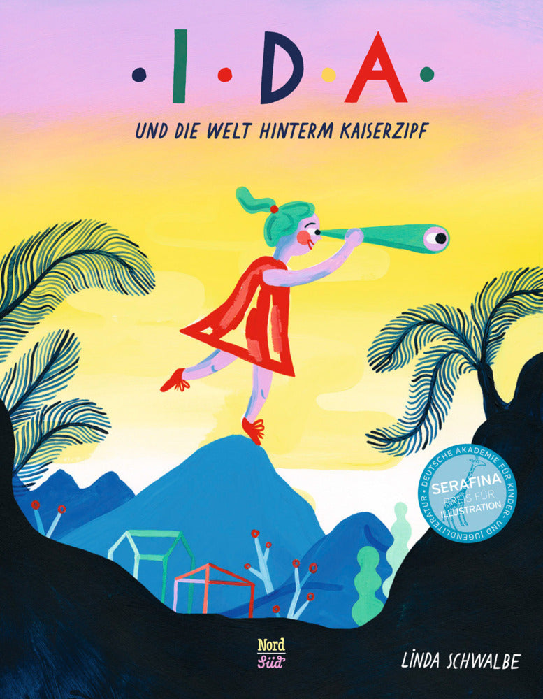 Ida und die Welt hinterm Kaiserzipf (Linda Schwalbe)