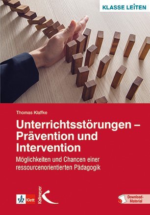 Unterrichtsstörungen - Prävention und Intervention (Thomas Klaffke)