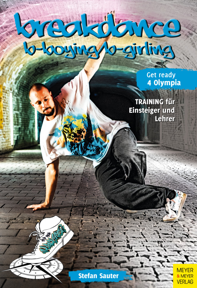 Breakdance - B-Boying/B-Girling (Stefan Sauter)