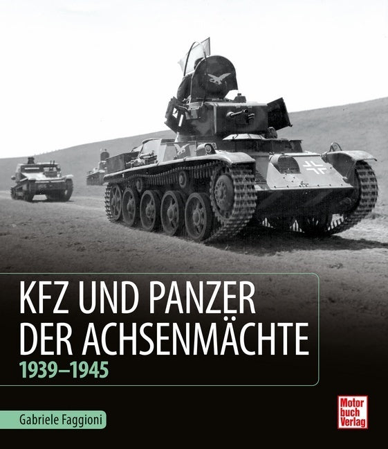 Kfz und Panzer der Achsenmächte (Gabriele Faggioni)