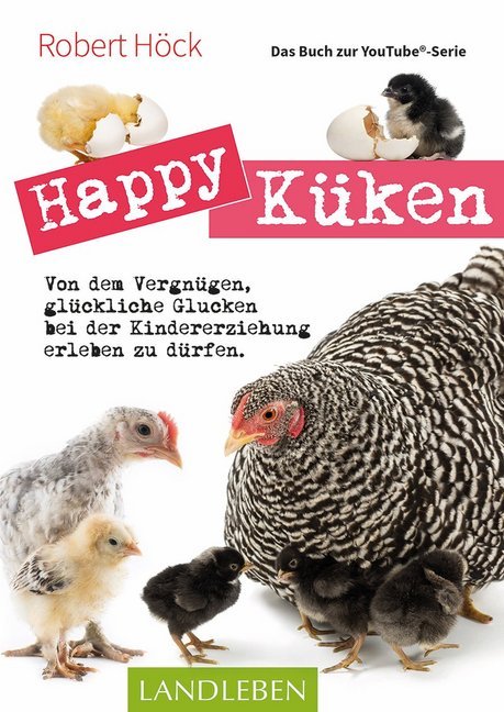 Happy Küken - Das Buch zur YouTube-Serie (Robert Höck)