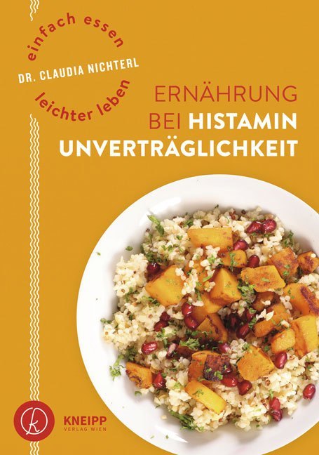 Einfach essen - leichter leben. Ernährung bei Histaminunverträglichkeit (Claudia Nichterl)
