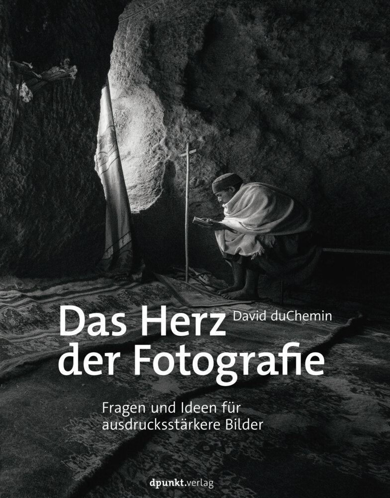 Das Herz der Fotografie (David Duchemin)