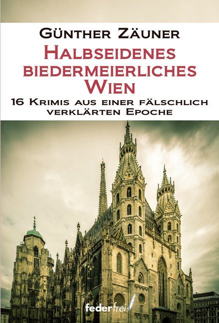 Halbseidenes biedermeierliches Wien (Günther Zäuner)