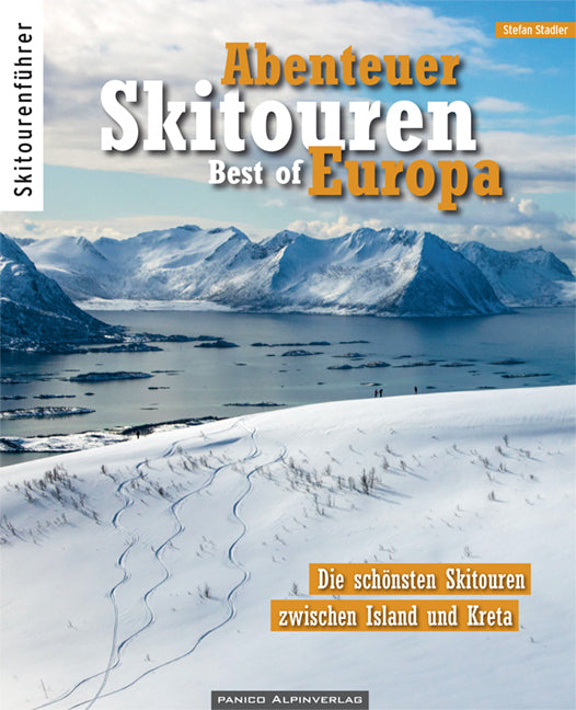 Abenteuer Skitouren - Best of Europa (Stefan Stadler)