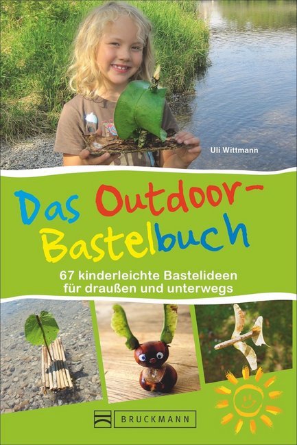 Das Outdoor-Bastelbuch (Uli Wittmann)