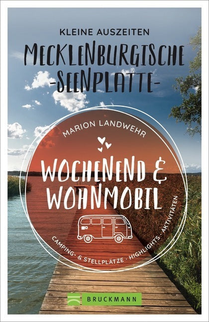 Wochenend und Wohnmobil - Kleine Auszeiten Mecklenburgische Seenplatte (Marion Landwehr)