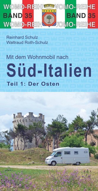 Mit dem Wohnmobil nach Süd-Italien, Der Osten (Reinhard Schulz)