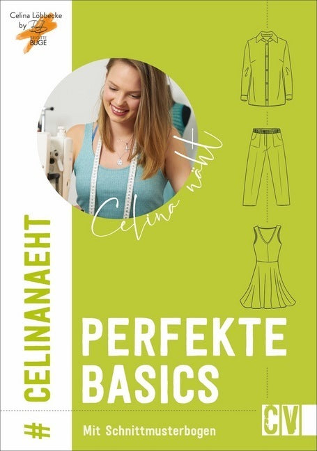 Celina näht perfekte Basics (Brigitte Büge)