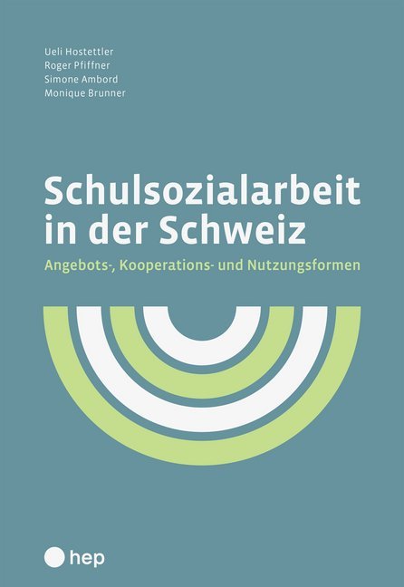 Schulsozialarbeit in der Schweiz (Ueli Hostettler)