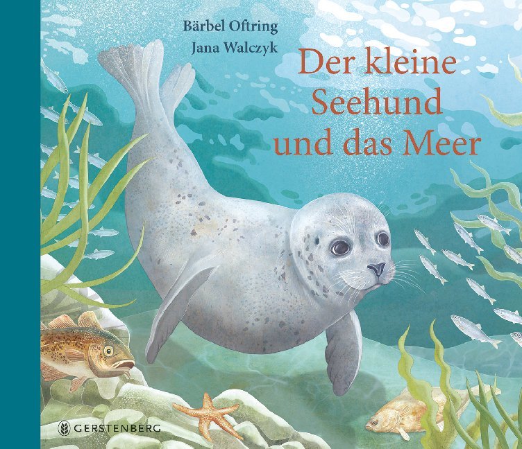 Der kleine Seehund und das Meer (Bärbel Oftring)