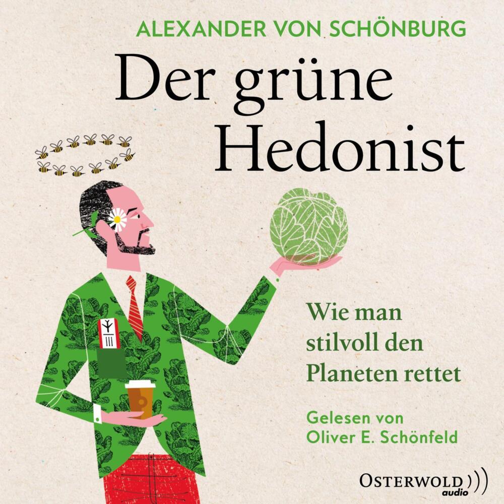Der grüne Hedonist, 4 Audio-CD (Alexander Von Schönburg)