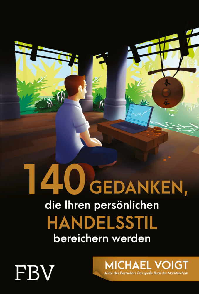 140 Gedanken, die Ihren persönlichen Handelsstil bereichern werden (Michael Voigt)