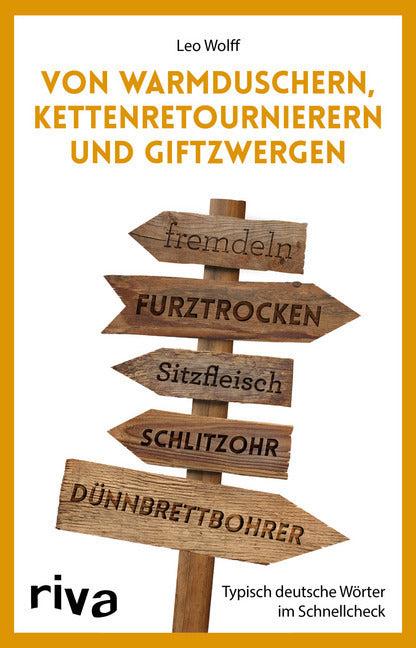 Von Warmduschern, Kettenretournierern und Giftzwergen (Leo Wolff)