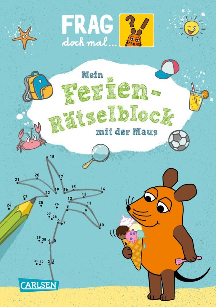 Frag doch mal ... die Maus: Mein Ferien-Rätselblock mit der Maus (Anna Himmel)