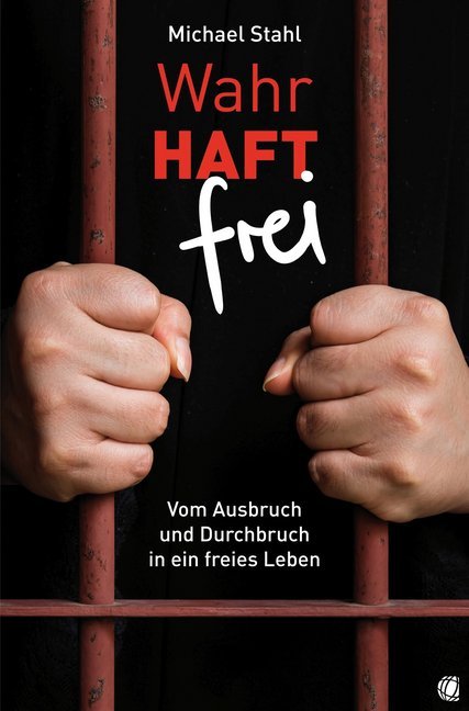 WahrHAFT frei (Michael Stahl)