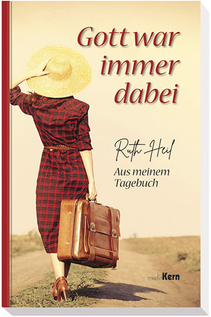 Gott war immer dabei (Ruth Heil)