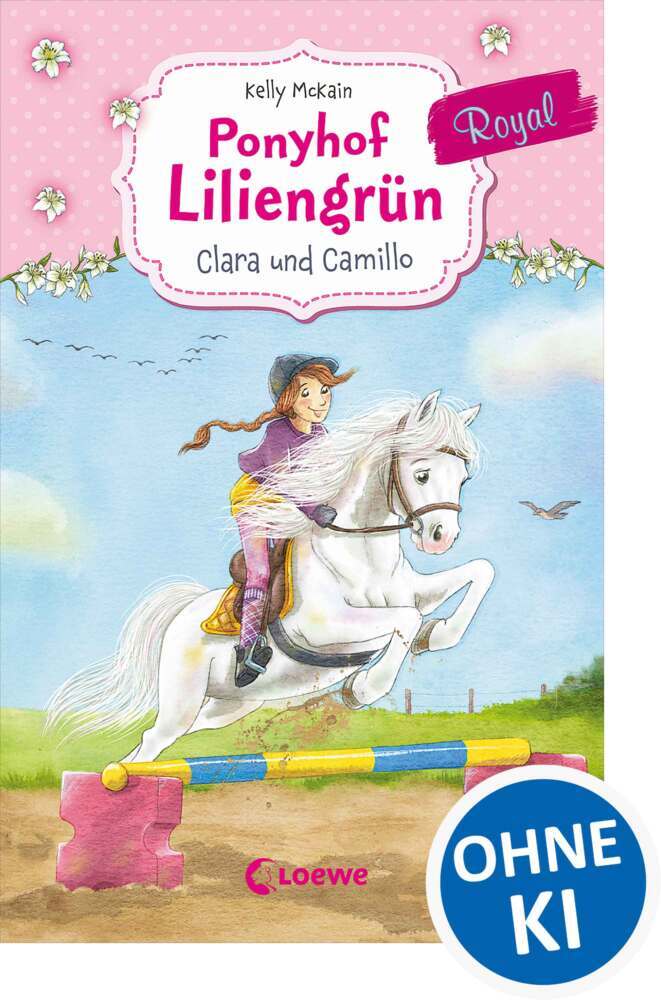 Ponyhof Liliengrün Royal (Band 3) - Clara und Camillo (Kelly Mckain)
