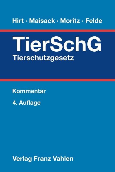 Tierschutzgesetz. TierSchG (Almuth Hirt)