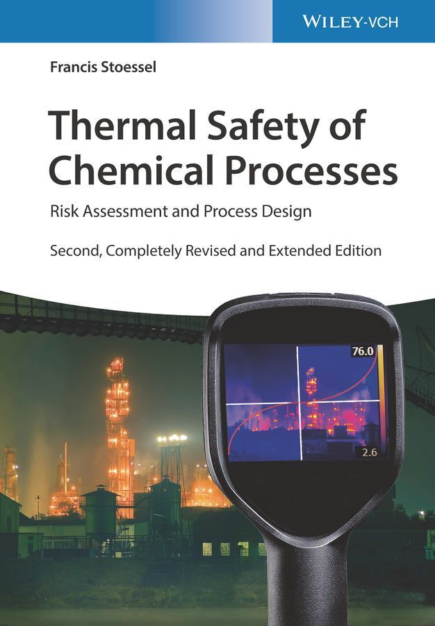 Thermal Safety of Chemical Processes (Francis Stoessel)