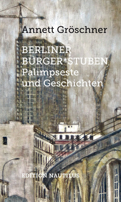 Berliner Bürger*stuben (Annett Gröschner)