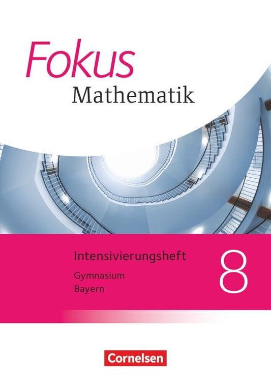 Fokus Mathematik - Bayern - Ausgabe 2017 - 8. Jahrgangsstufe