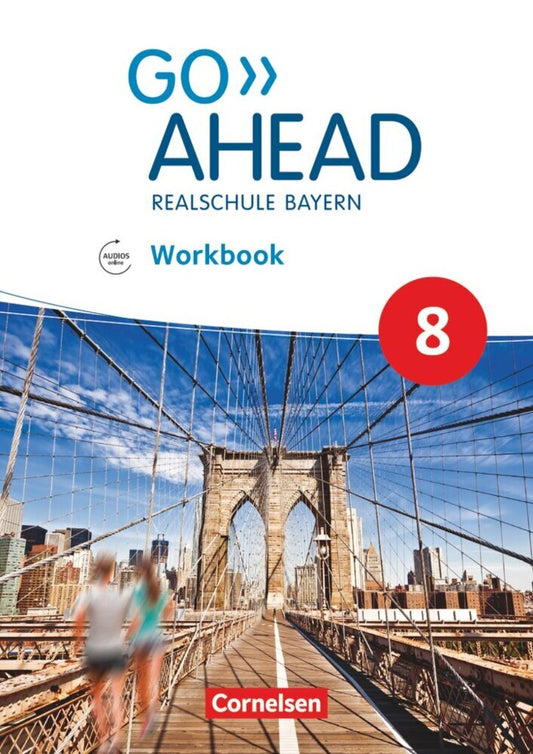 Go Ahead - Realschule Bayern 2017 - 8. Jahrgangsstufe, Workbook mit Audios online