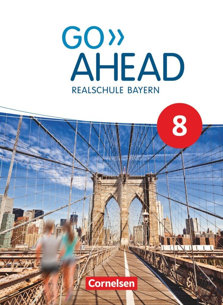Go Ahead - Realschule Bayern 2017 - 8. Jahrgangsstufe, Schülerbuch (Rebecca Robb Benne)