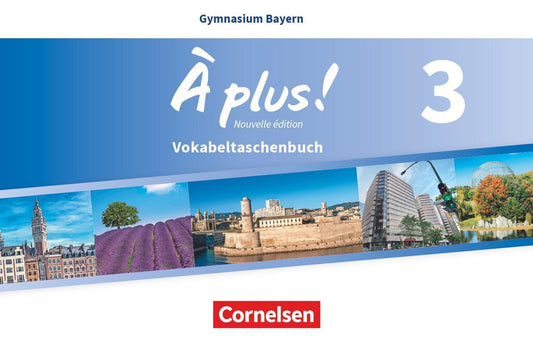 À plus ! - Französisch als 1. und 2. Fremdsprache - Bayern - Ausgabe ab 2017 - Band 3.Bd.3