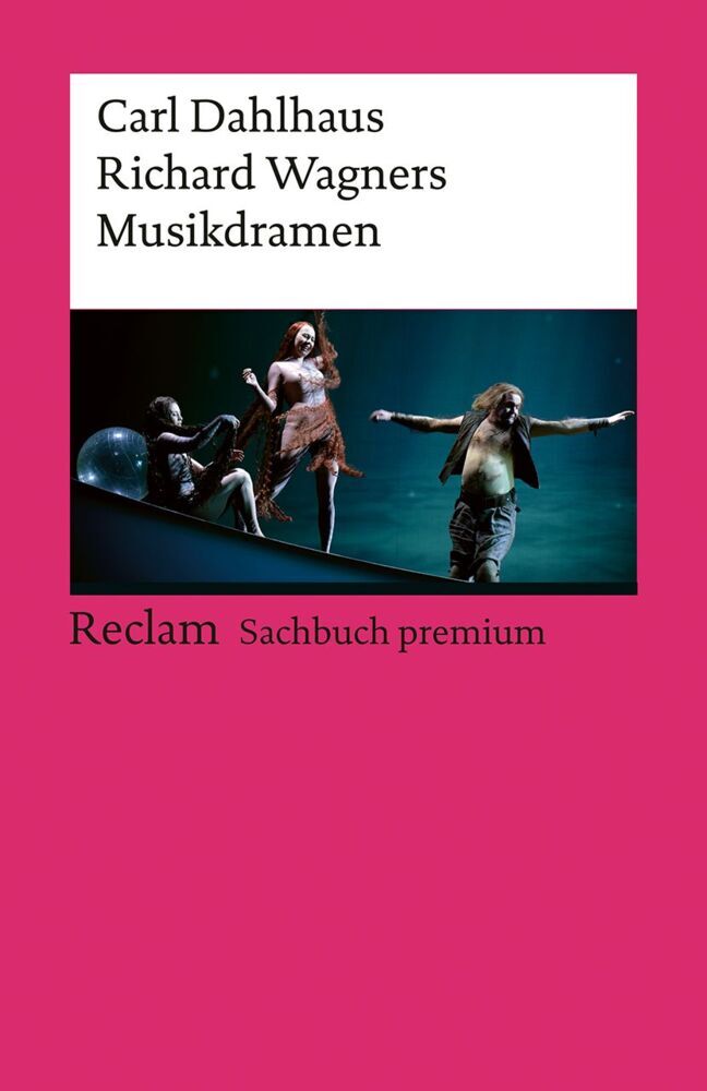 Richard Wagners Musikdramen (Carl Dahlhaus)