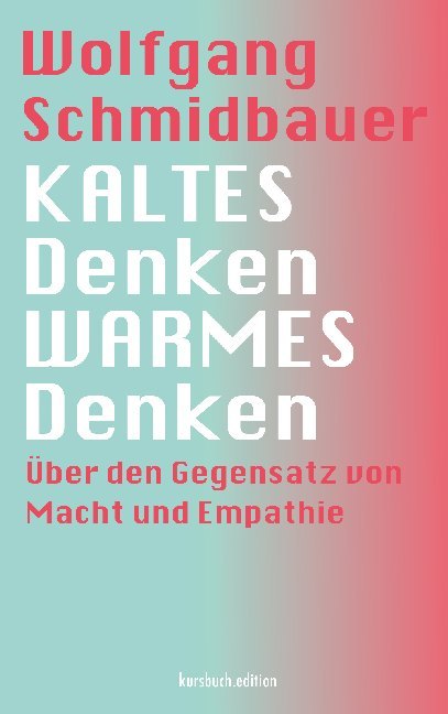 KALTES Denken, WARMES Denken (Wolfgang Schmidbauer)