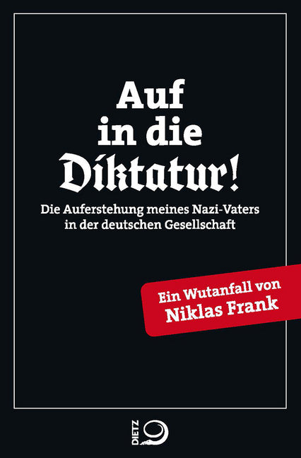 Auf in die Diktatur! (Niklas Frank)