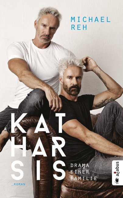 Katharsis. Drama einer Familie (Michael Reh)