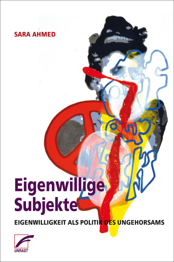 Eigenwillige Subjekte (Sara Ahmed)